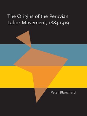 cover image of The Origins of the Peruvian Labor Movement, 1883–1919